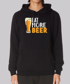 Eat More Beer Funny Hoodie