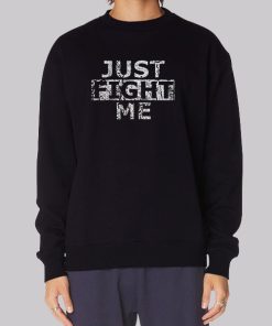 Adam Calhoun Merch Just Fight Me Sweatshirt