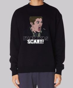That Was Scary Funny Academia Memes Sweatshirt