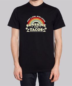 Just A Girl Who Loves Sunshine And Tacos T-Shirt