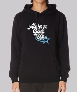 Rosscreations Merch Always Give Up Hoodie