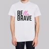 Bella Brave Merch Letter T-shirt