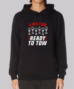 6 In a Row Ready To Tow Hoodie