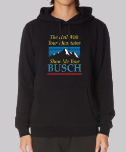 Busch Light Show Me Your Busch Hoodie