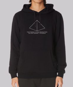 Every Triangle Is a Love Triangle Quote Hoodie