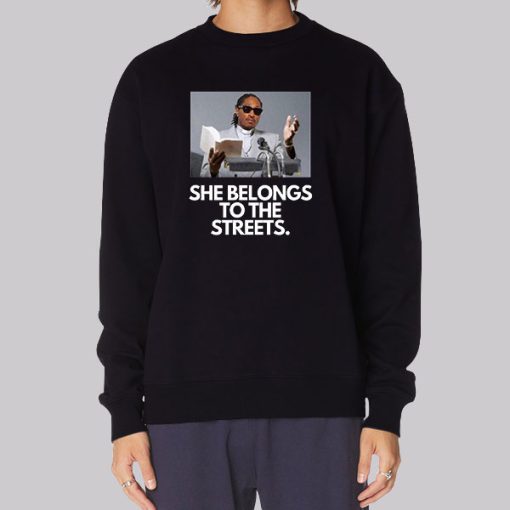 She Belongs to the Streets Memes Sweatshirt