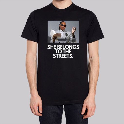 She Belongs to the Streets Memes T Shirt