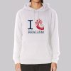 I Heart Realism Quotes Hoodie
