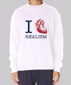 I Heart Realism Quotes Sweatshirt