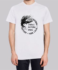 Crows Before Bros Support Local Murder Shirt