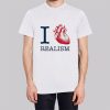 I Heart Realism Quotes Shirt