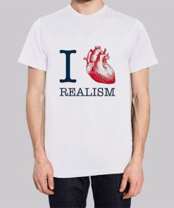 I Heart Realism Quotes Shirt