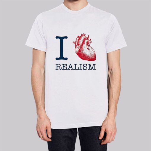 I Heart Realism Quotes Shirt