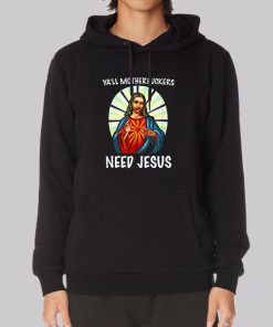 Ya'll Motherfuckers Funny Jesus Hoodie