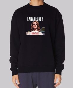 Born to Die Lana Del Rey Sweatshirt