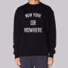 It Will Always Be New York or Nowhere Sweatshirt