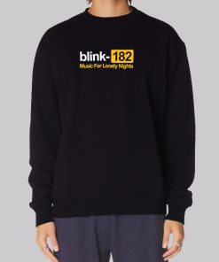 Music for Lonely Nights Blink 182 Sweatshirt
