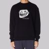 Problem Troll Face Slogan Trollface Sweatshirt