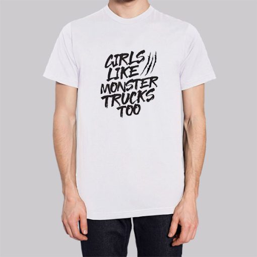 Girls like Monster Truks Too Grave Digger Shirt