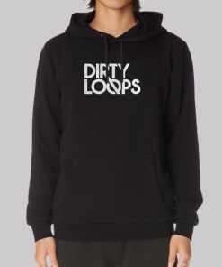 Funny Dirty Loops Merch Hoodie