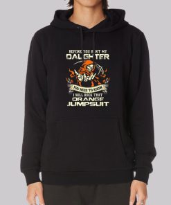 If You Hurt My Daughter Hoodie