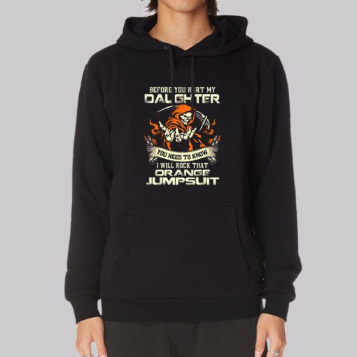 If You Hurt My Daughter Hoodie