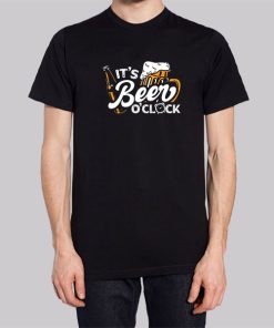 Funny Beer Shirt It's Beer O'clock Craft