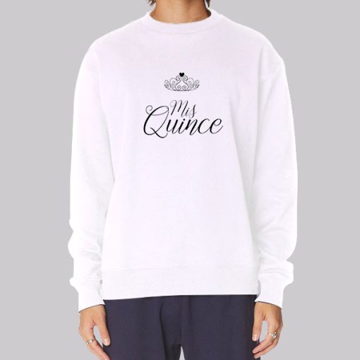 Quinceanera Mis Quince Sweatshirt