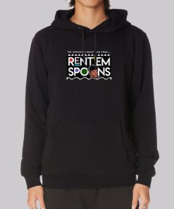 Rent Em Spoons Hoodie