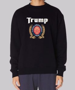 A Fine President Trump Miller Lite Sweatshirt