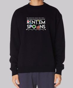 Rent Em Spoons Sweatshirt