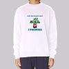 Gardening Just One More Plant Sweatshirt