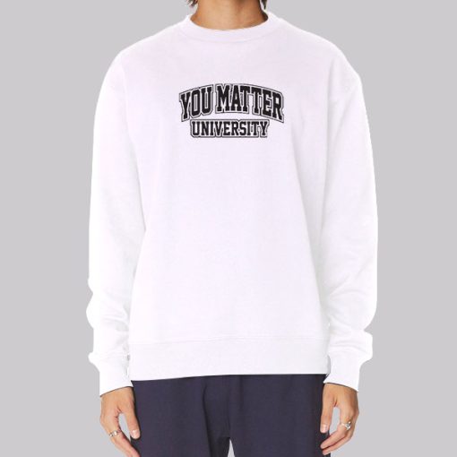 Vintage You Matter University Sweatshirt