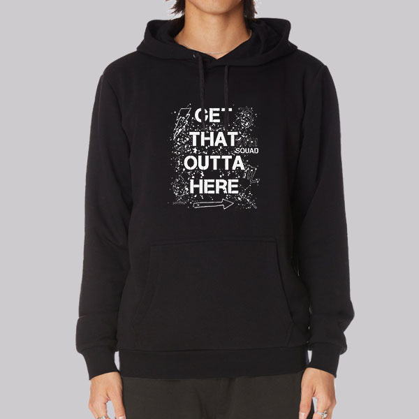 Get That Outta Here Hoodie Cheap | Made Printed
