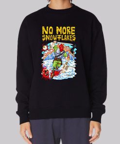 Funny Cartoon No Snowflakes Sweatshirt