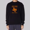 Make Texas Great Again Build the Wall Sweatshirt