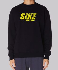 Rodrick Heffley Funny Sike Dont Do It Sweatshirt