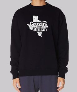 Texas Cruzin for a Bruzin Sweatshirt