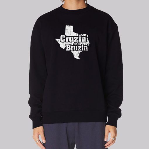 Texas Cruzin for a Bruzin Sweatshirt