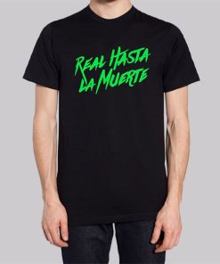 Real Hasta Merch La Muerte Anuel Shirts