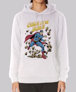 DC Comics Come at Me Bro Superman Hoodie