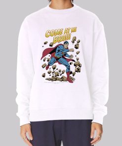 DC Comics Come at Me Bro Superman Sweatshirt