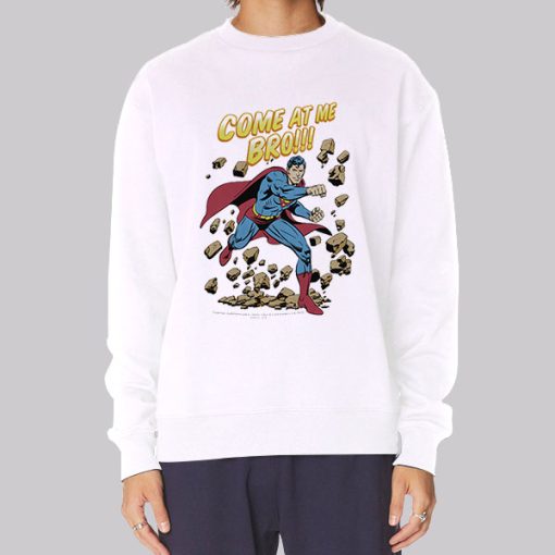 DC Comics Come at Me Bro Superman Sweatshirt