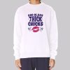 Lips God Bless Thick Chicks Sweatshirt