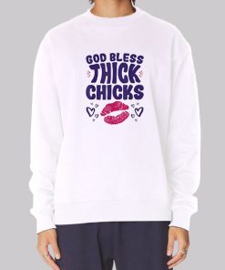 Lips God Bless Thick Chicks Sweatshirt