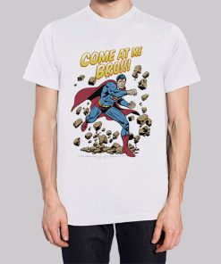 DC Comics Come at Me Bro Superman Shirt