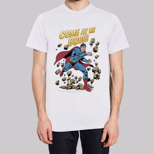 DC Comics Come at Me Bro Superman Shirt