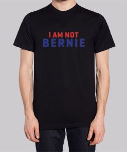 Parody I Am Not Bernie Shirt
