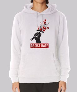 Resist Hate Flowers Resist Hoodie