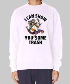 Racoon Possum I Can Show You Some Trash Sweatshirt